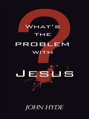 cover image of What's the Problem with Jesus?